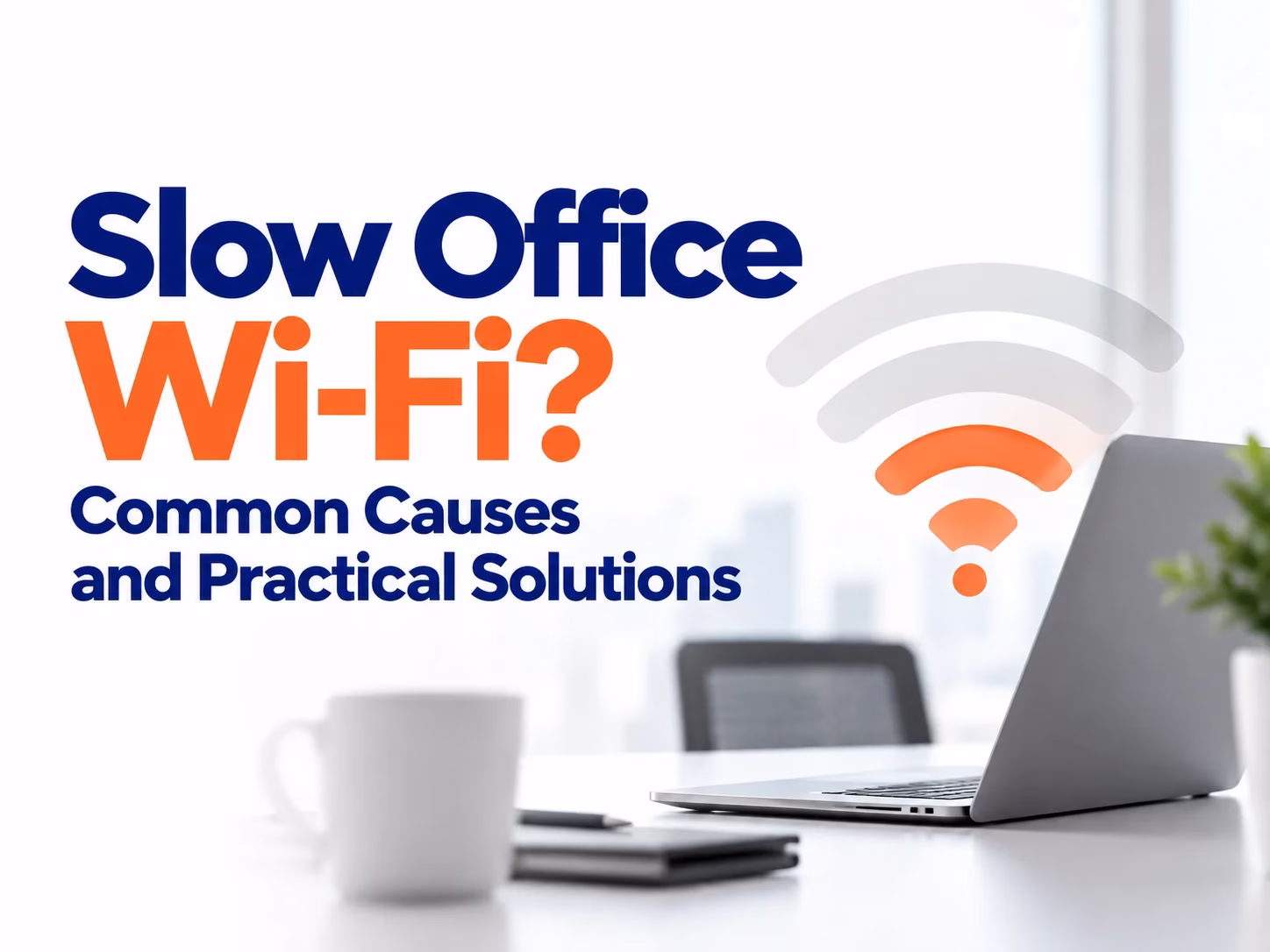 Slow office Wi-Fi with weak wireless connectivity.